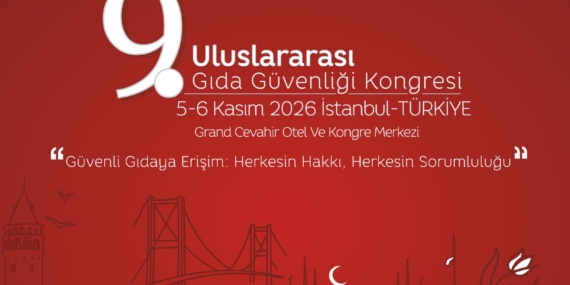Gıda Güvenliği Kongresi’nde Bilgi Kirliliğiyle Mücadele: Bilimsel Çözümler Neler Olacak?